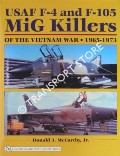 USAF F-4 and F-105 MiG Killers of the Vietnam War 1965 - 1973 by McCARTHY, Donald J.